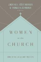 Women in the Church: An Interpretation and Application of 1 Timothy 2:9-15 (Third Edition)