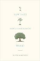 How Does Sanctification Work?