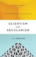 Scientism and Secularism: Learning to Respond to a Dangerous Ideology