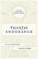 Faithful Endurance: The Joy of Shepherding People for a Lifetime