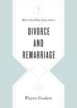 What the Bible Says about Divorce and Remarriage