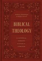 Biblical Theology: A Canonical, Thematic, and Ethical Approach