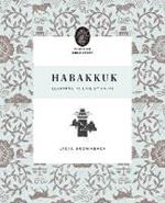 Habakkuk: Learning to Live by Faith