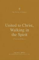 United to Christ, Walking in the Spirit: A Theology of Ephesians