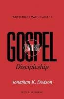 Gospel-Centered Discipleship: Revised and Expanded