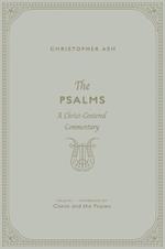 The Psalms: A Christ-Centered Commentary (Volume 1, Introduction: Christ and the Psalms)