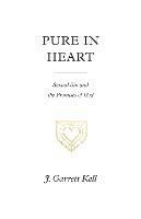 Pure in Heart: Sexual Sin and the Promises of God