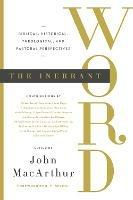 The Inerrant Word: Biblical, Historical, Theological, and Pastoral Perspectives