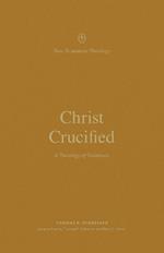 Christ Crucified: A Theology of Galatians