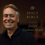 ESV Audio Bible, Read by David Cochran Heath