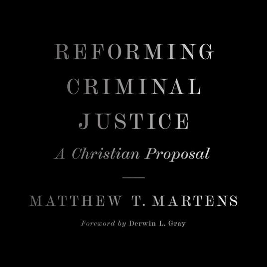 Reforming Criminal Justice