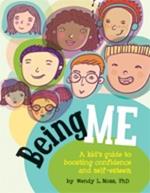 Being Me: A Kid's Guide to Boosting Confidence and Self-Esteem