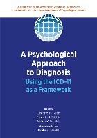 A Psychological Approach to Diagnosis: Using the ICD-11 as a Framework