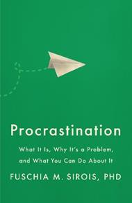 Procrastination: What It Is, Why It's a Problem, and What You Can Do About It