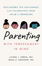 Parenting With Temperament in Mind: Navigating the Challenges and Celebrating Your Child’s Strengths