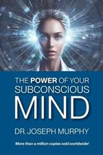 The Power of Your Subconscious Mind