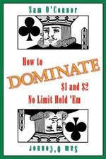 How to Dominate $1 and $2 No Limit Hold 'Em