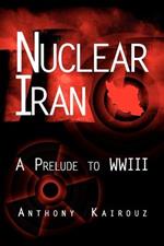 Nuclear Iran: A Prelude to WWIII