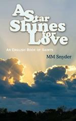 A Star Shines For Love: An English Book of Saints