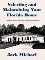 Selecting and Maintaining Your Florida Home: A Michael System for Better Home Maintenance