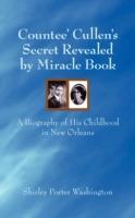 Countee' Cullen's Secret Revealed by Miracle Book: A Biography of His Childhood in New Orleans