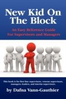 New Kid on the Block: An Easy Reference Guide for Supervisors and Managers