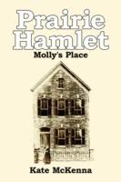 Prairie Hamlet: Molly's Place