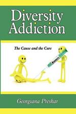 Diversity Addiction: The Cause and the Cure