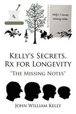 Kelly's Secrets, Rx for Longevity: 