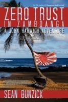 Zero Trust In Zamboanga: A John Harwich Adventure