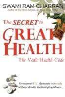 The Secret to Great Health: The Vedic Health Code