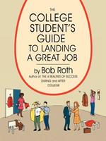 The College Student's Guide to Landing a Great Job