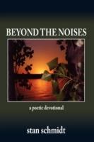 Beyond The Noises: A Poetic Devotional