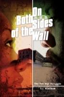 On Both Sides of the Wall: The Two Way Struggle