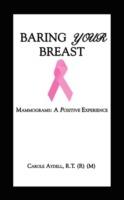 Baring Your Breast: Mammograms: A Positive Experience