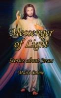 Messenger of Light: Stories About Jesus