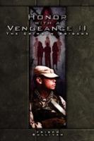 Honor with a Vengeance II The Crimson Brigade