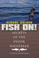 Fish On!: (Secrets of the Snook Whisperer)