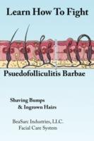 Learn How To Fight Psuedofolliculitis Barbae: Shaving Bumps & Ingrown Hairs