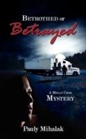 Betrothed or Betrayed: A Megan Cross Mystery