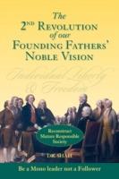 2nd Revolution of Our Founding Fathers' Noble Vision: Reconstruct Mature Responsible Society