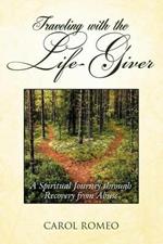 Traveling with the Life-Giver: A Spiritual Journey Through Recovery from Abuse