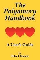 The Polyamory Handbook: A User's Guide