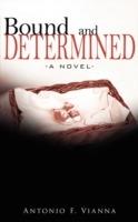 Bound and Determined: -A Novel-