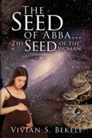 The Seed of Abba...the Seed of the Woman