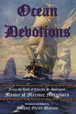 Ocean Devotions: from the Hold of Charles H. Spurgeon Master of Mariner Metaphors