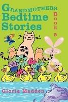 Grandmothers Bedtime Stories: Book 5