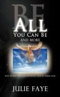 Be All You Can Be and More: Why People Struggle without God in Their Lives