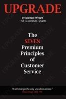 Upgrade: The Seven Premium Principles Of Customer Service