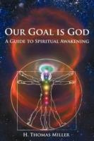 Our Goal is God: A Guide to Spiritual Awakening